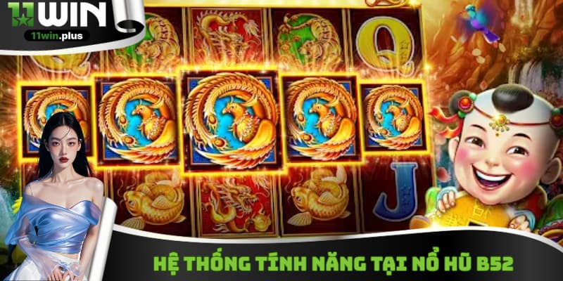 Khám phá hệ thống tính năng có trong siêu phẩm nhà 11Win