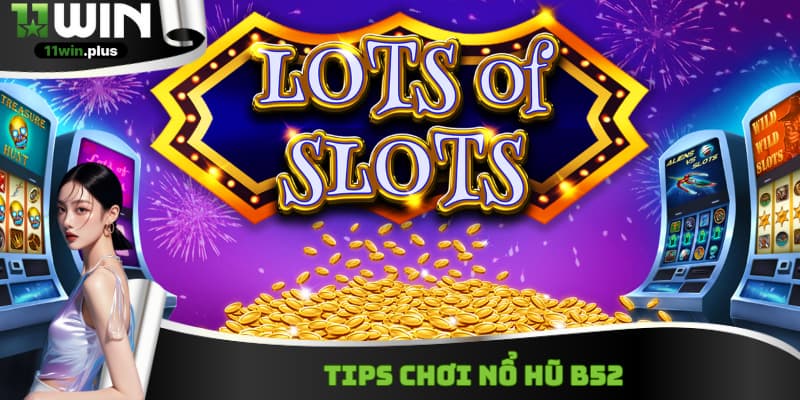 Tips chơi hữu hiệu chinh phục siêu phẩm rinh giải jackpot khủng