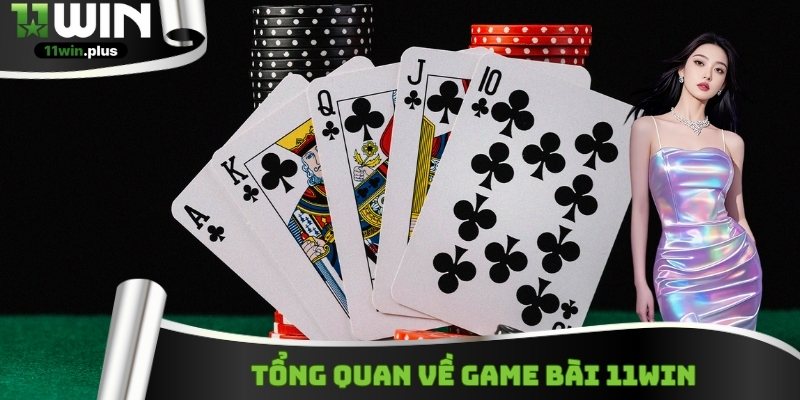 Game bài 11WIN quy tụ đủ trò chơi quen thuộc trên thị trường