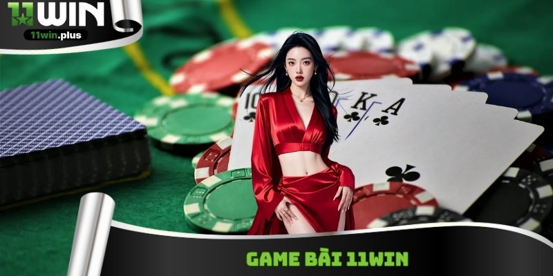 Game Bài 11WIN - Tổng Hợp Đánh Giá Từ Người Chơi Lâu Năm