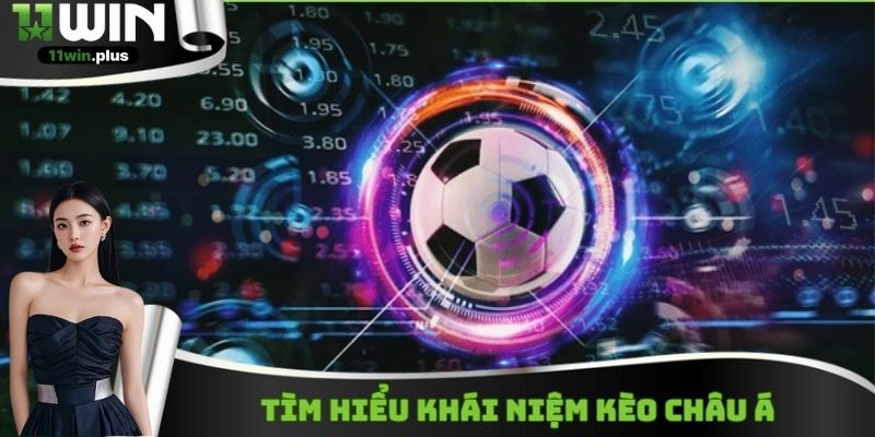 Giải mã về kèo Châu Á cho người chơi tại 11WIN