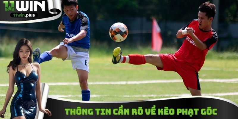 Thông tin cần rõ về kèo phạt góc
